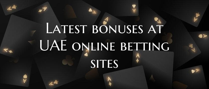 Latest bonuses at UAE online...